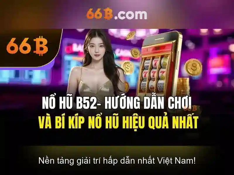 66B – Trải Nghiệm Slot Đỉnh Cao Với 66b Login An Toàn - 66B
