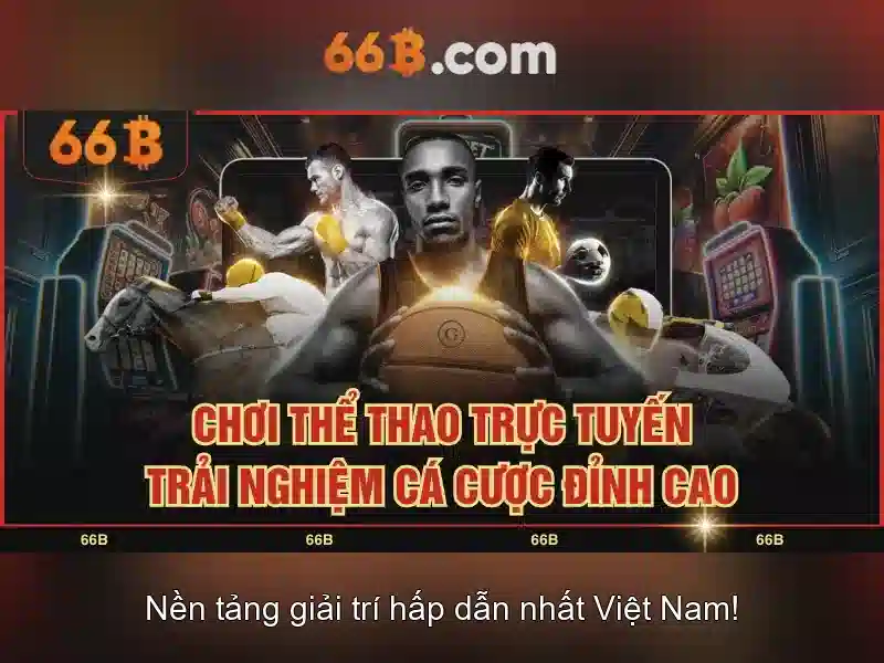 66b: Tổng quan cược trực tuyến và chiến lược tham gia